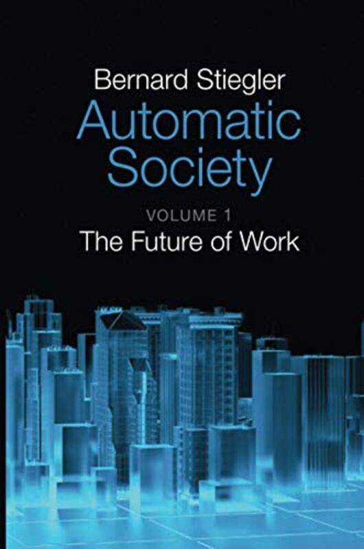 

Automatic Society Volume 1 by Bernard Institut de Recherche et Coordination Acoustique/Musique, Paris StieglerDaniel Ross-Paperback