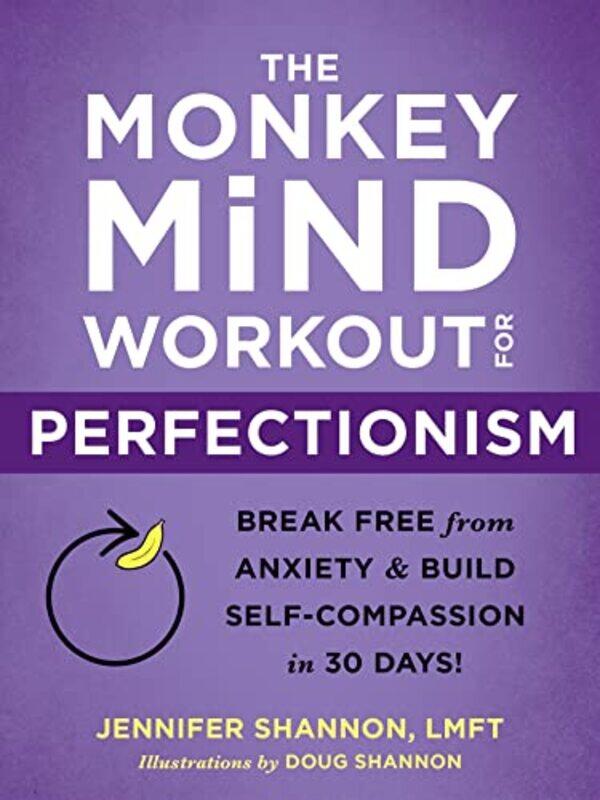 

The Monkey Mind Workout for Perfectionism by Jennifer ShannonDoug Shannon-Paperback