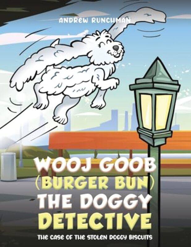 

Wooj Goob Burger Bun the Doggy Detective by Andrew Runchman-Paperback