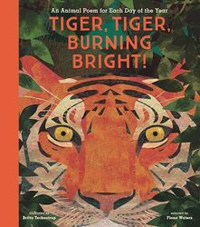 Tiger Tiger Burning Bright! An Animal Poem for Each Day of the Year by Nosy Crow Teckentrup Britta Waters Fiona Hardcover