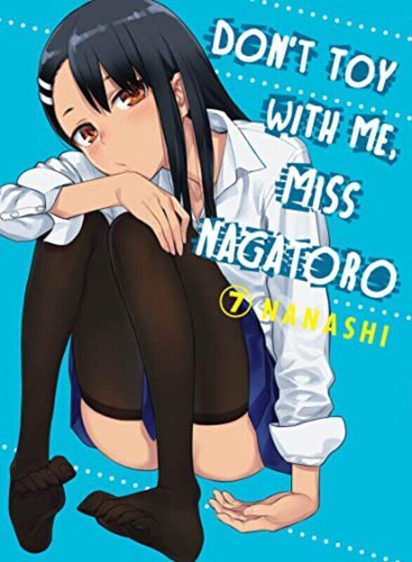 

Dont Toy With Me Miss Nagatoro, Volume 7 , Paperback by Nanashi