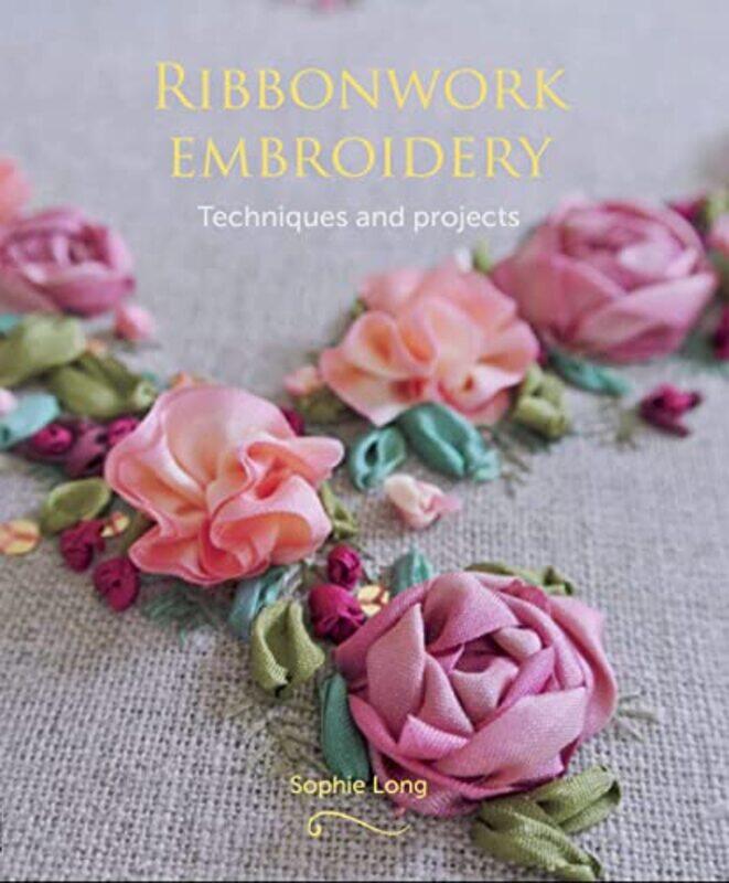 

Ribbonwork Embroidery by Leah Middleton-Paperback