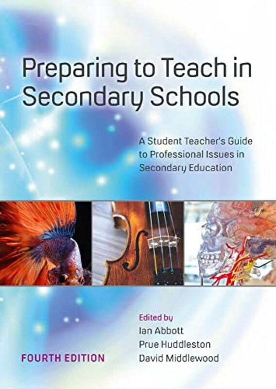 

Preparing to Teach in Secondary Schools A Student Teachers Guide to Professional Issues in Secondary Education by Stephen Knight-Paperback