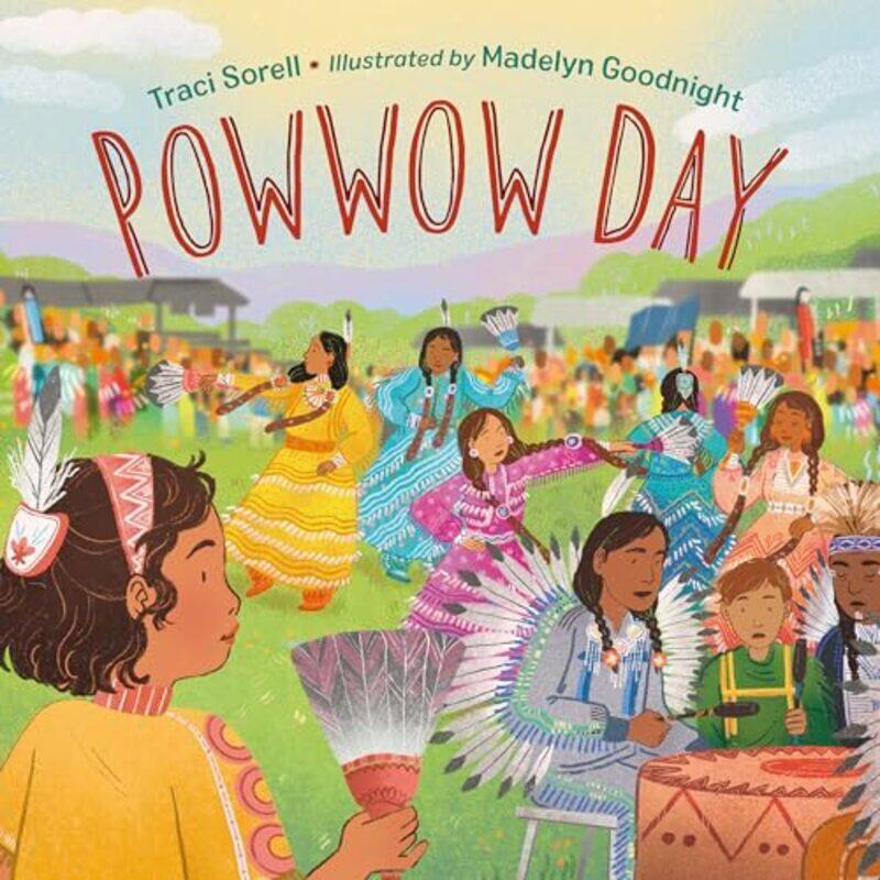 

Powwow Day by Traci SorellMadelyn Goodnight-Hardcover