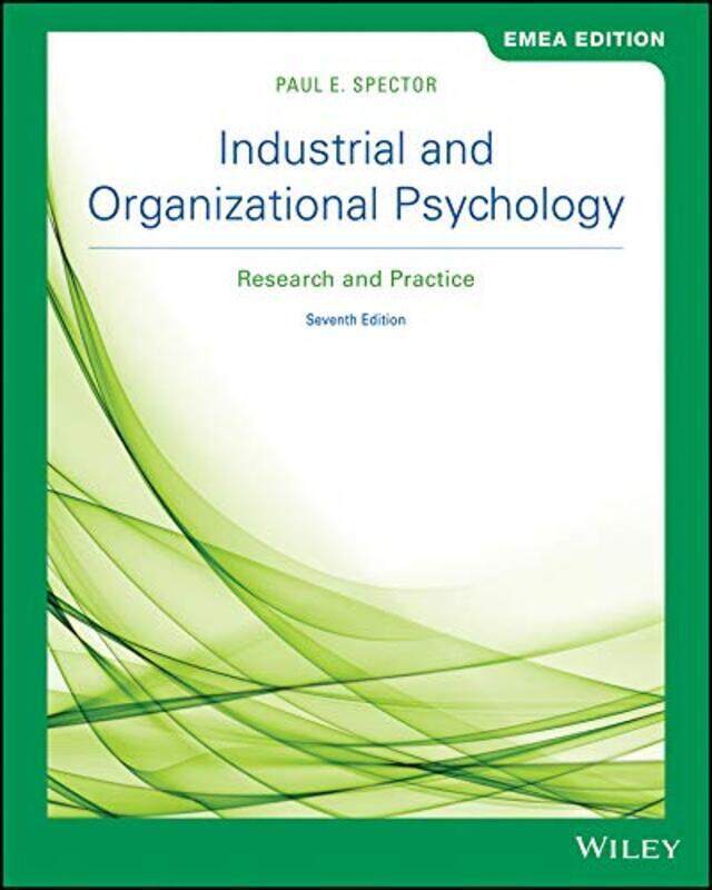 

Industrial and Organizational Psychology: Research and Practice,Paperback,By:Spector, Paul E.