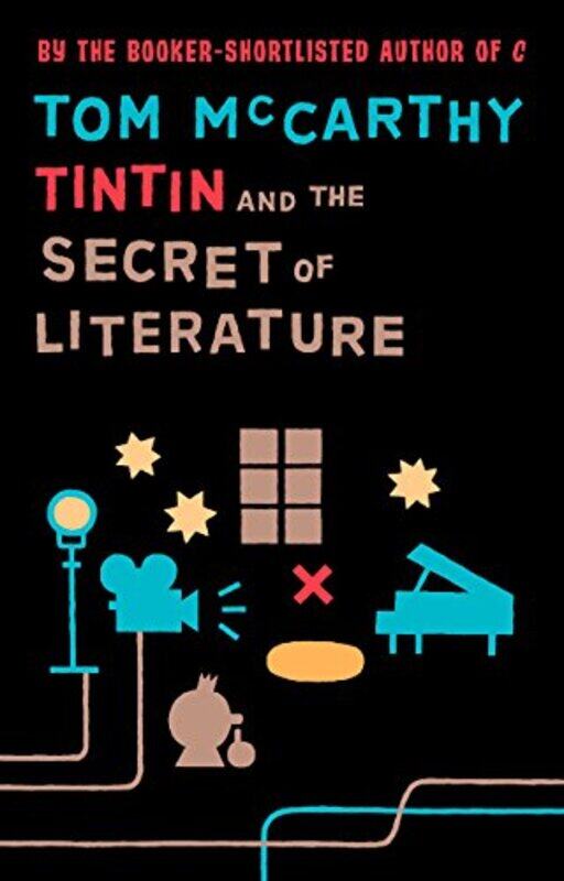 

Tintin And The Secret Of Literature by Tom McCarthy-Paperback