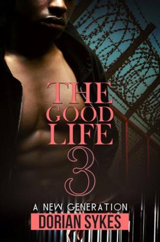 

The Good Life Part 3 by Dorian Sykes-Paperback