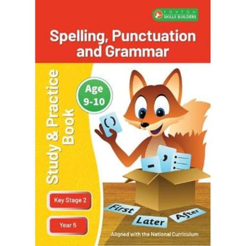 

KS2 Spelling, Grammar & Punctuation Study and Practice Book for Ages 9-10 (Year 5) Perfect for learning at home or use in the classroom by Foxton Book