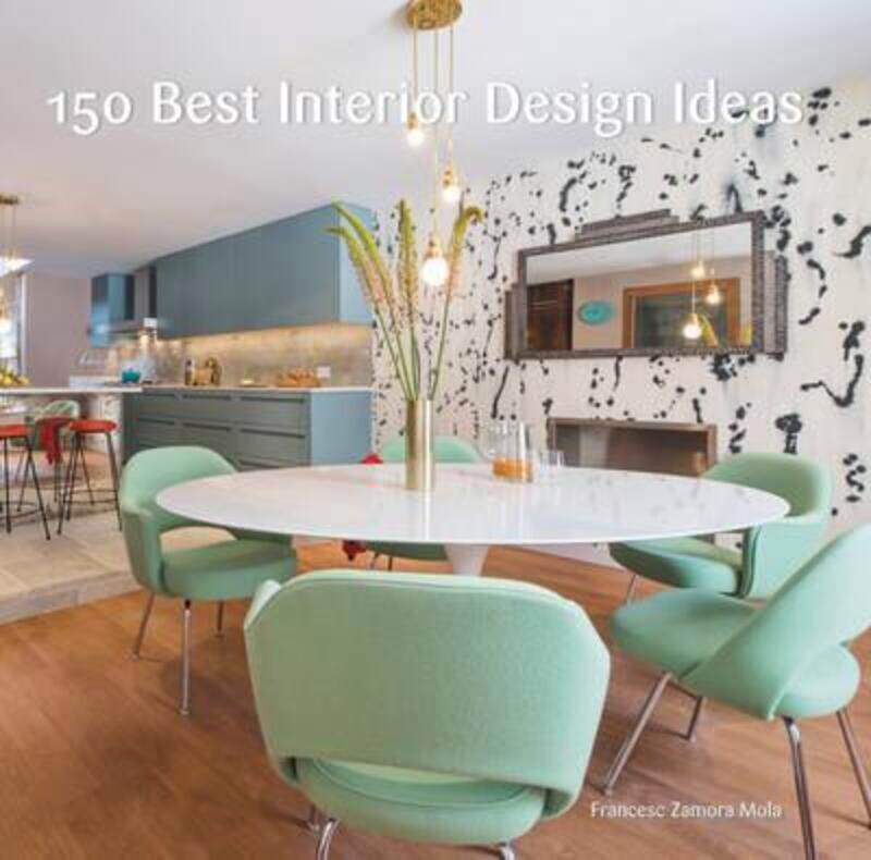 

150 Best Interior Design Ideas, Hardcover Book, By: Francesc Zamora