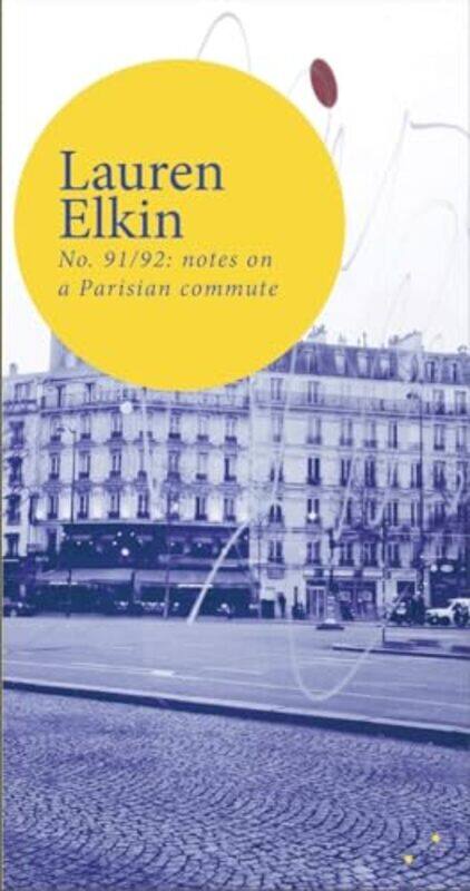 

No 9192 Notes On A Parisian Commute by Lauren Elkin-Paperback