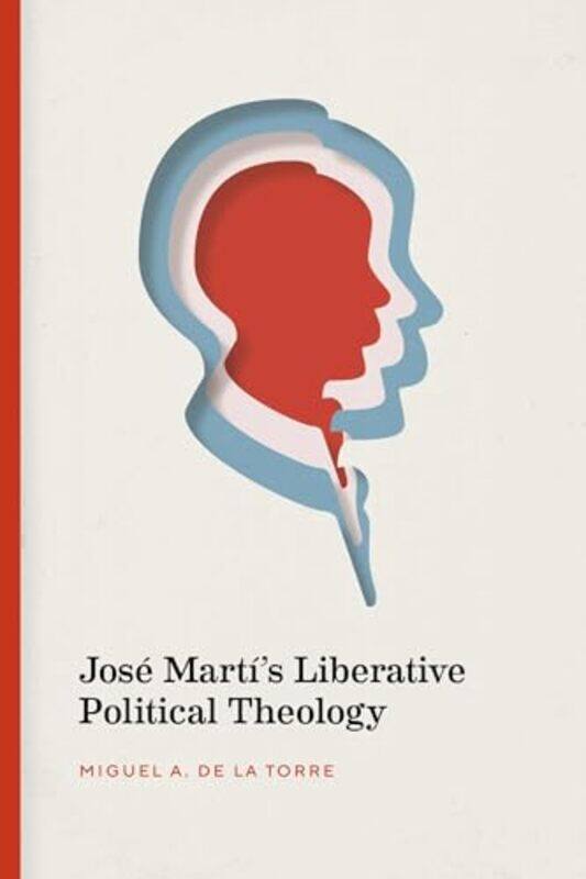 

Jose Martis Liberative Political Theology by Miguel De La Torre-Paperback