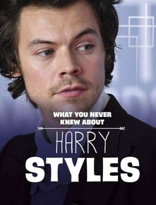 

What You Never Knew About Harry Styles by Dolores Andral-Paperback