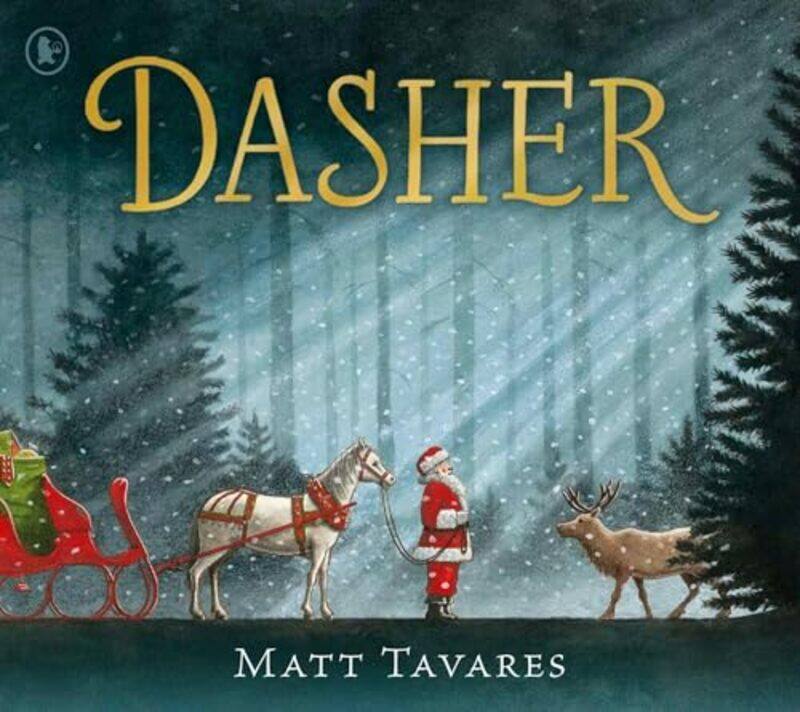 

Dasher The Bestselling Christmas Story Of Santas First Reindeer,Paperback By Tavares, Matt - Tavares, Matt