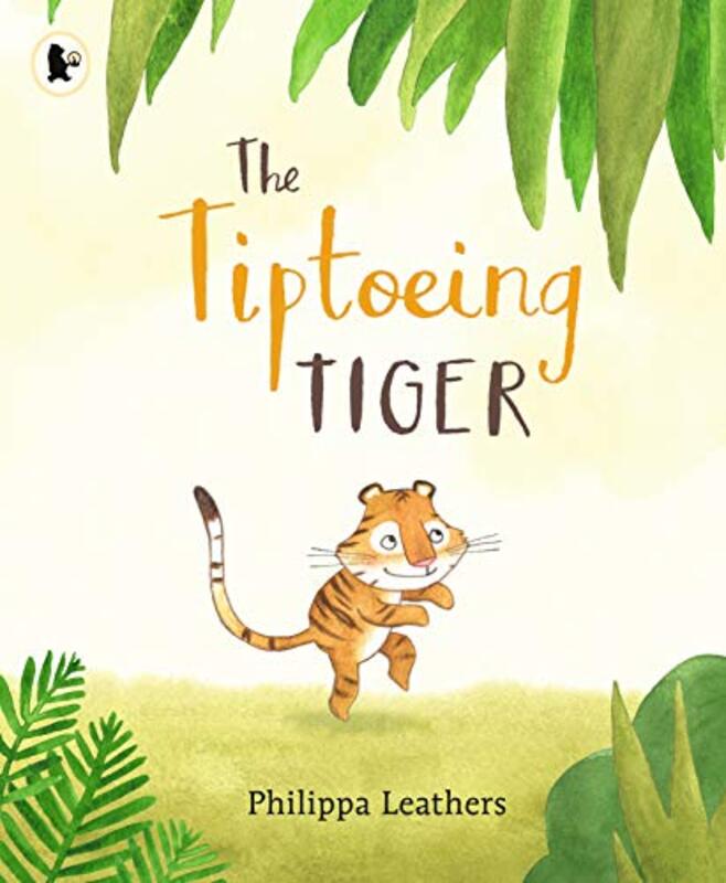 The Tiptoeing Tiger by Philippa LeathersPhilippa Leathers-Paperback