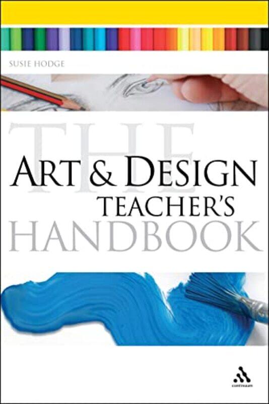 

The Art and Design Teachers Handbook by Lucy Haywood-Paperback