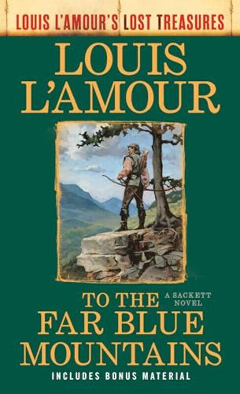 

To the Far Blue Mountains Louis LAmours Lost Treasures by Louis LAmour-Paperback