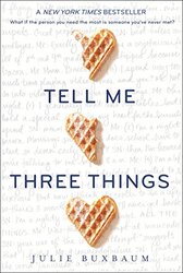 Tell Me Three Things Paperback by Buxbaum Julie