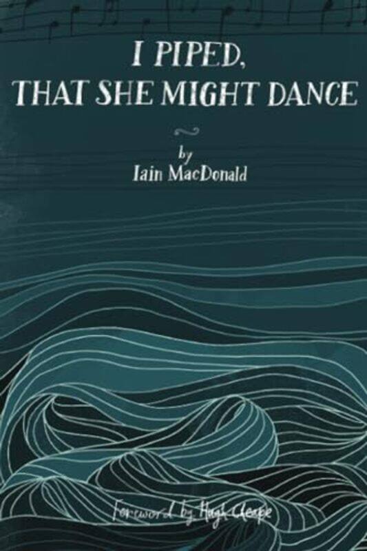 

I Piped That She Might Dance by Iain MacDonald-Paperback