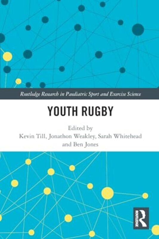 

Youth Rugby by Kevin TillJonathon WeakleySarah WhiteheadBen Jones-Paperback