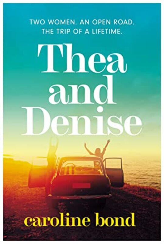 

Thea and Denise by Caroline Bond-Paperback