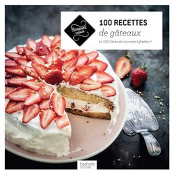 100 recettes de g teaux: et 100 listes de courses flasher !,Paperback by Collectif