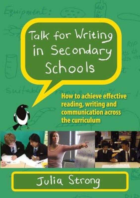 

Talk for Writing in Secondary Schools How to Achieve Effective Reading Writing and Communication Across the Curriculum Revised Edition by Darren Morri