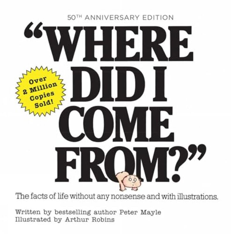 Where Did I Come From? 50th Anniversary Edition An Illustrated Childrens Book on Human Sexuality by Mayle, Peter Hardcover