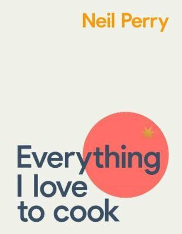 

Everything I Love to Cook.Hardcover,By :Perry, Neil