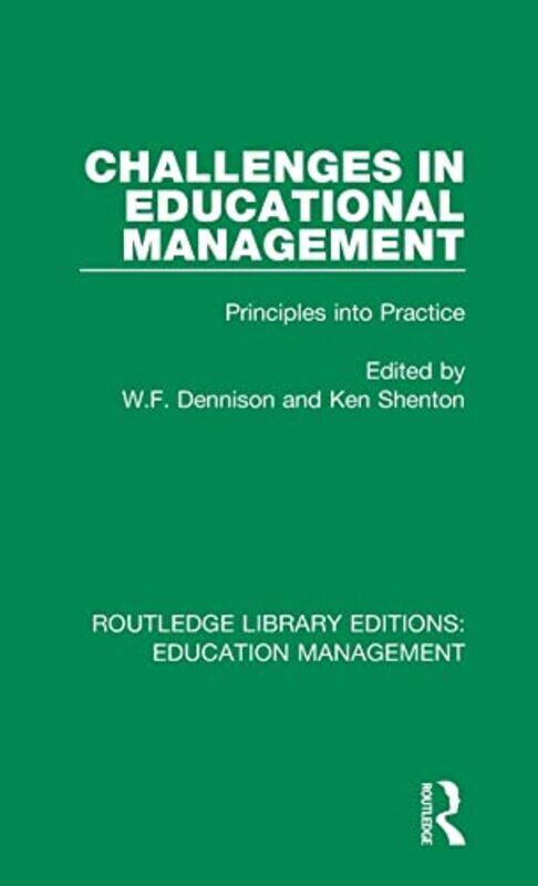 

Challenges in Educational Management by W F DennisonKen Shenton-Hardcover