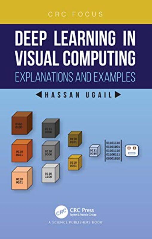 

Deep Learning in Visual Computing by Hassan University of Bradford, UK Ugail-Paperback