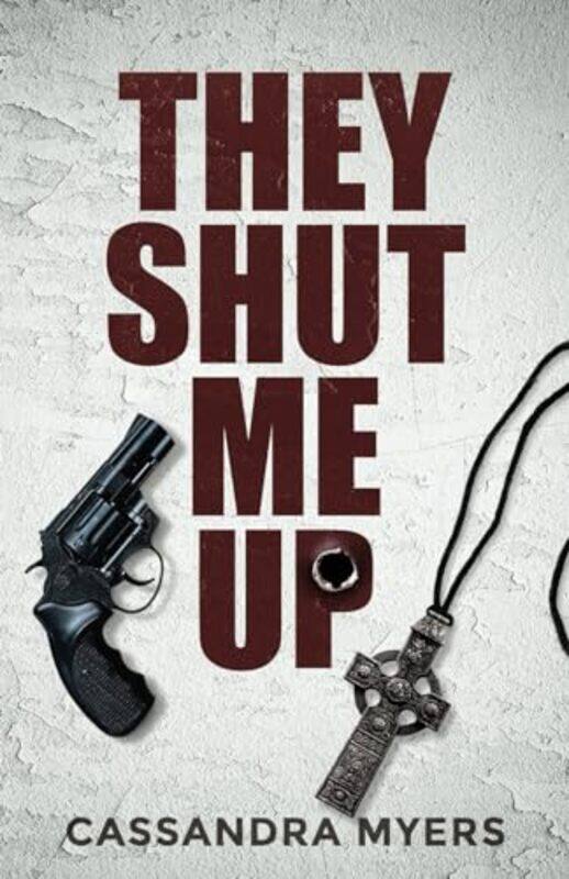 

They Shut Me Up By Myers, Cassandra - Paperback