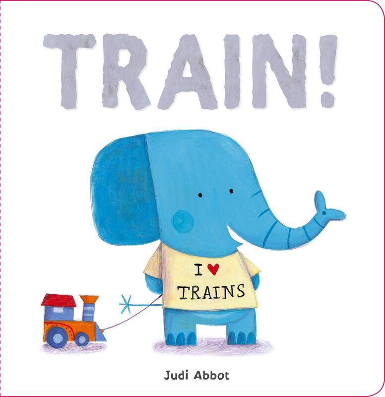 

Train!, Board Book, By: Judi Abbot