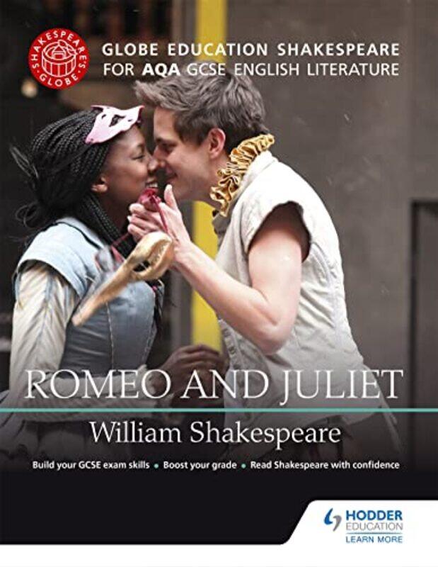 

Globe Education Shakespeare Romeo and Juliet for AQA GCSE English Literature by Laurie KingMiriam Lancewood-Paperback