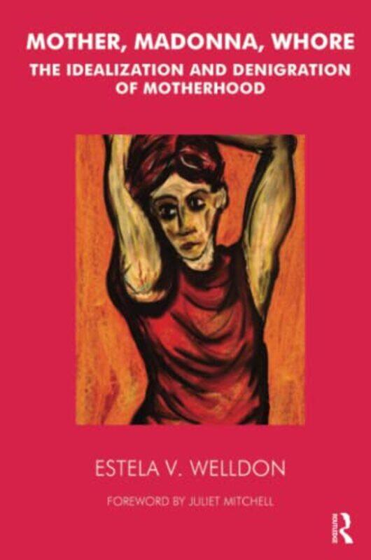 

Mother Madonna Whore by Estela V Welldon-Paperback
