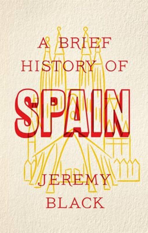 

A Brief History of Spain by Jeremy Black-Paperback