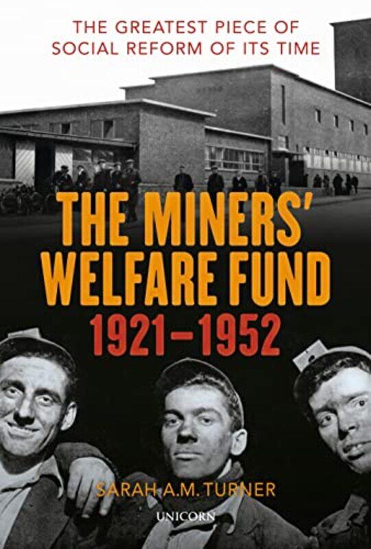 

The Miners Welfare Fund 19211952 by Sarah AM Turner-Hardcover