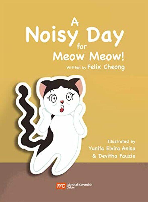 

A Noisy Day for Meow Meow by Peter J McMaster University and St Joseph's Healthcare Canada BielingRandi E PhD McMaster University Canada McCabeMartin