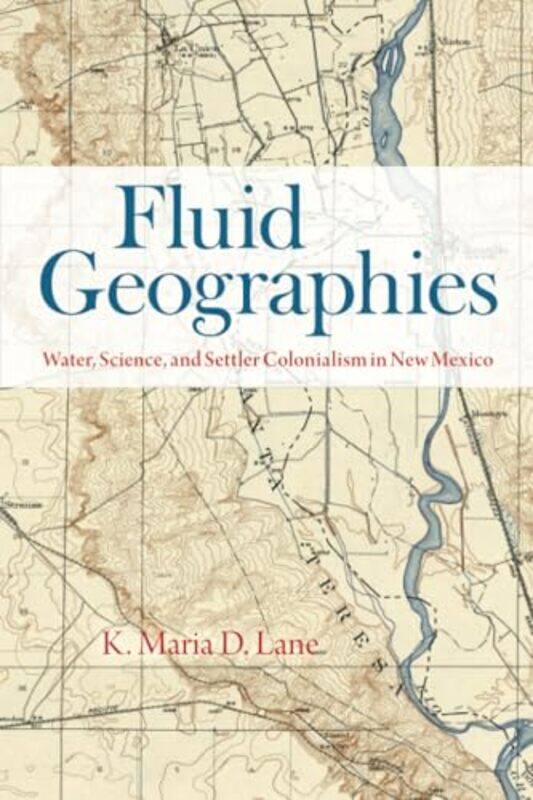 

Fluid Geographies by K Maria D Lane-Paperback