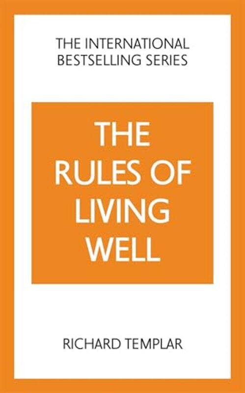 

The Rules of Living Well A Personal Code for a Healthier Happier You 2nd edition by Richard Templar-Paperback