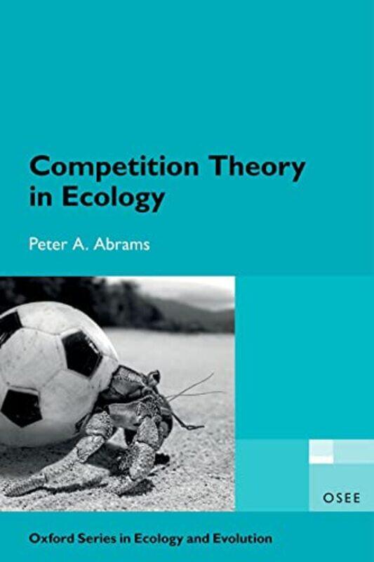 

Competition Theory in Ecology by Peter A Professor Emeritus, Professor Emeritus, Department of Ecology and Evolutionary Biology, University of Toronto