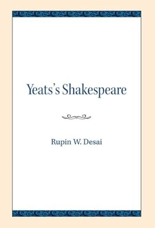 

Yeatss Shakespeare by Rupin W Desai-Paperback
