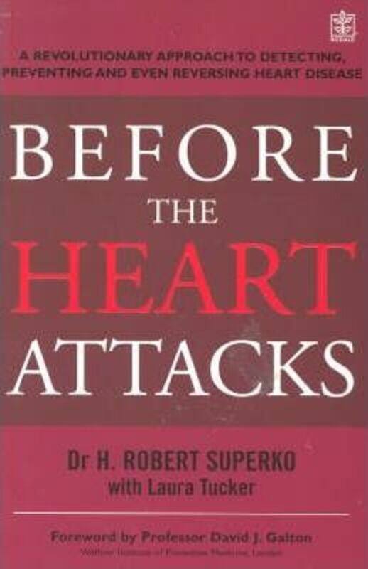 

^(R)Before the Heart Attacks: A Revolutionary Approach to Detecting, Preventing and Even Reversing.paperback,By :Robert H. Superko