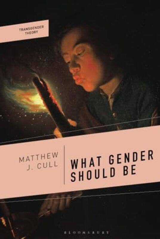 

What Gender Should Be by Matthew J Cull-Hardcover