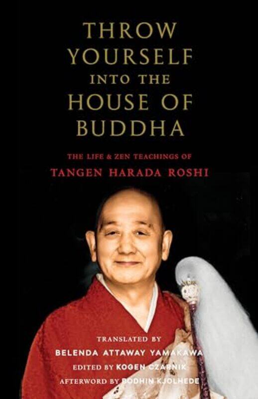 

Throw Yourself into the House of Buddha by Tangen HaradaBelenda Attaway Yamakawa-Paperback