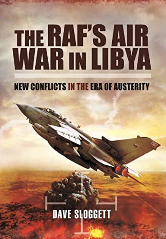 

The RAFs Air War In Libya by Dave Sloggett-Paperback