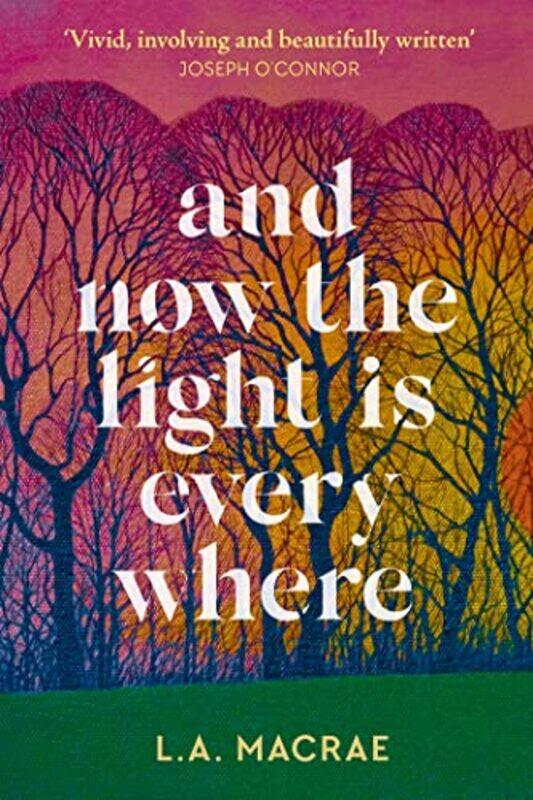 

And Now the Light is Everywhere by LA MacRae-Paperback