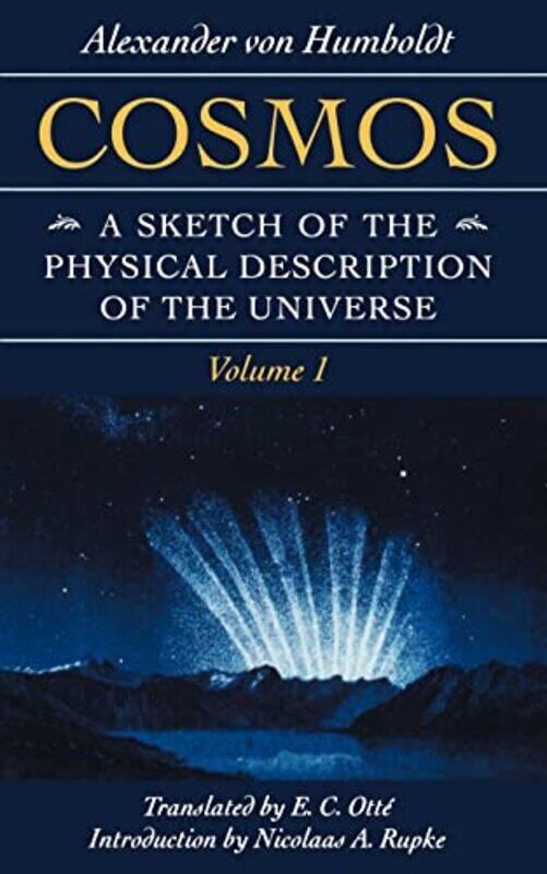 

Cosmos: A Sketch of the Physical Description of the Universe , Paperback by von Humboldt, Alexander - Rupke, Nicolaas A. (Georg-August-Universitat Got