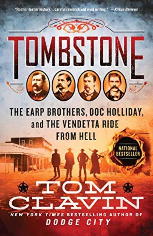 

Tombstone The Earp Brothers Doc Holliday And The Vendetta Ride From Hell by Clavin, Tom - Paperback