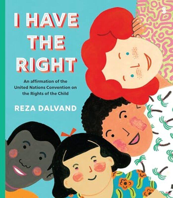 

I Have The Right An Affirmation Of The United Nations Convention On The Rights Of The Child Dalvand, Reza - Dalvand, Reza Paperback