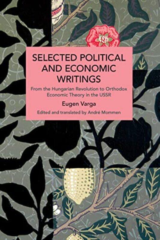 

Selected Political and Economic Writings of Eugen Varga by Eugen Varga-Paperback